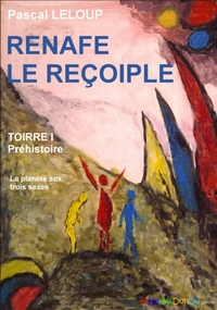 RENAFE LE RECOIPLE - TOIRRE I PREHISTOIRE - La planète aux trois sexes