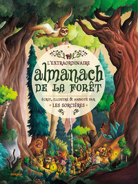 Extraordinaire Almanach de la Forêt - Écrit, illustré et annoté par les sorcières