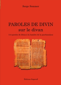 Paroles de divin sur le divan (114 paroles de Jésus à la lumière de la psychanalyse)