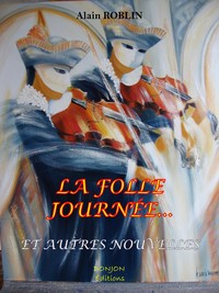 LA FOLLE JOURNEE  ET AUTRES NOUVELLES