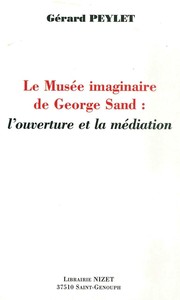 LE MUSEE IMAGINAIRE DE GEORGE SAND - L'OUVERTURE ET LA MEDIATION