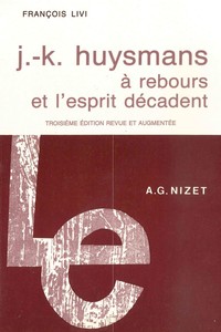 J.-K. HUYSMANS: A REBOURS ET L'ESPRIT DECADENT