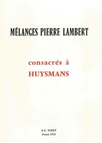 MELANGES PIERRE LAMBERT CONSACRES A HUYSMANS