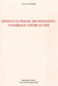 GIONO ET LE TRAVAIL DES SENSATIONS : UN BARRAGE CONTRE LE VIDE