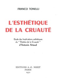 L'ESTHETIQUE DE LA CRUAUTE - ETUDE DES IMPLICATIONS ESTHETIQUES DU "THEATRE DE LA CRUAUTE" D'ANTONIN