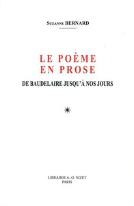 LE POEME EN PROSE - DE BAUDELAIRE JUSQU'A NOS JOURS