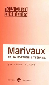 MARIVAUX ET SA FORTUNE LITTERAIRE