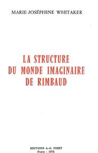 LA STRUCTURE DU MONDE IMAGINAIRE DE RIMBAUD