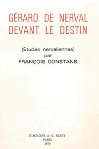 GERARD DE NERVAL DEVANT LE DESTIN - ETUDES NERVALIENNES