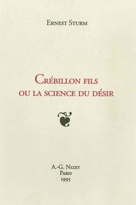 CREBILLON FILS OU LA SCIENCE DU DESIR - NOUVELLE EDITION ENTIEREMENT REVUE ET CORRIGEE