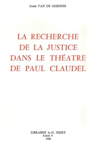 LA RECHERCHE DE LA JUSTICE DANS LE THEATRE DE PAUL CLAUDEL