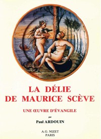 LA DELIE DE MAURICE SCEVE - UNE OEUVRE D'EVANGILE