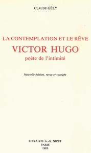 LA CONTEMPLATION ET LE REVE: VICTOR HUGO, POETE DE L'INTIMITE