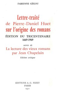 LETTRE-TRAITE DE PIERRE-DANIEL HUET SUR L'ORIGINE DES ROMANS - EDITION DU TRICENTENAIRE 1669-1969, S