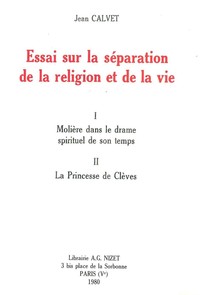 ESSAI SUR LA SEPARATION DE LA RELIGION ET DE LA VIE - I. MOLIERE DANS LE DRAME SPIRITUEL DE SON TEMP