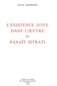 L'EXISTENCE JUIVE DANS L'OEUVRE DE PANAIT ISTRATI