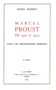 MARCEL PROUST DE 1907 A 1914 - AVEC UNE BIBLIOGRAPHIE GENERALE