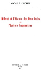 DIDEROT ET L'HISTOIRE DES DEUX INDES - OU L'ECRITURE FRAGMENTAIRE