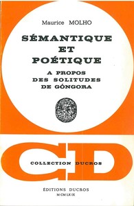 SEMANTIQUE ET POETIQUE - A PROPOS DES SOLITUDES DE GONGORA