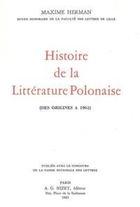 HISTOIRE DE LA LITTERATURE POLONAISE - DES ORIGINES A 1961