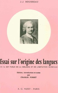 ESSAI SUR L'ORIGINE DES LANGUES - OU IL EST PARLE DE LA MELODIE ET DE L'IMITATION MUSICALE