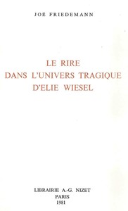 LE RIRE DANS L'UNIVERS TRAGIQUE D'ELIE WIESEL