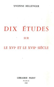 DIX ETUDES SUR LE XVIE ET LE XVIIE SIECLE