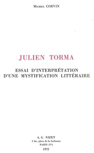 JULIEN TORMA - ESSAI D'INTERPRETATION D'UNE MYSTIFICATION LITTERAIRE