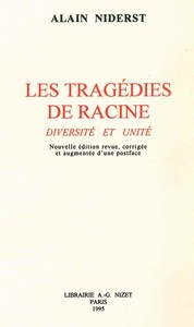 LES TRAGEDIES DE RACINE. DIVERSITE ET UNITE