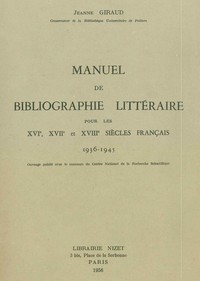 MANUEL DE BIBLIOGRAPHIE LITTERAIRE POUR LES XVI , XVII  ET XVIII  SIECLES FRANCAIS - 1936-1945