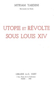 UTOPIE ET REVOLTE SOUS LOUIS XIV