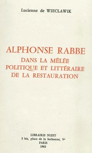 ALPHONSE RABBE DANS LA MELEE POLITIQUE ET LITTERAIRE DE LA RESTAURATION