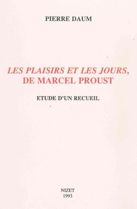 LES PLAISIRS ET LES JOURS DE MARCEL PROUST - ETUDE D'UN RECUEIL