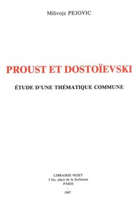 PROUST ET DOSTOIEVSKI - ETUDE D'UNE THEMATIQUE COMMUNE