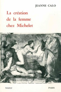 LA CREATION DE LA FEMME CHEZ MICHELET