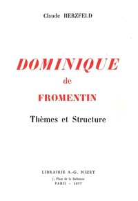 DOMINIQUE DE FROMENTIN - THEMES ET STRUCTURE