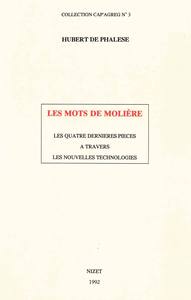 LES MOTS DE MOLIERE - LES QUATRE DERNIERES PIECES A TRAVERS LES NOUVELLES TECHNOLOGIES