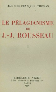 LE PELAGIANISME DE JEAN-JACQUES ROUSSEAU