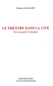 LE THEATRE DANS LA CITE - UN RECUEIL D'ARTICLES