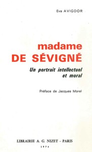 MADAME DE SEVIGNE - UN PORTRAIT INTELLECTUEL ET MORAL