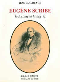 EUGENE SCRIBE, LA FORTUNE ET LA LIBERTE