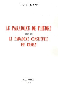 LE PARADOXE DE PHEDRE - SUIVI DE LE PARADOXE CONSTITUTIF DU ROMAN