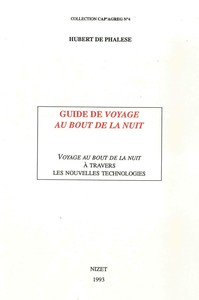 GUIDE DE VOYAGE AU BOUT DE LA NUIT - VOYAGE AU BOUT DE LA NUIT A TRAVERS LES NOUVELLES TECHNOLOGIES