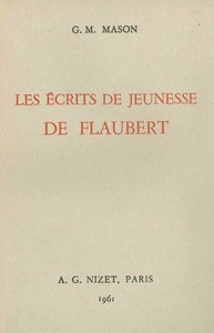 LES ECRITS DE JEUNESSE DE FLAUBERT