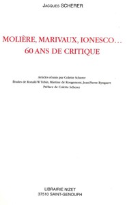 MOLIERE, MARIVAUX, IONESCO 60 ANS DE CRITIQUE