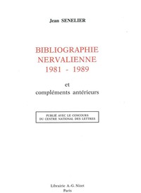 BIBLIOGRAPHIE NERVALIENNE 1981-1989 - ET COMPLEMENTS ANTERIEURS