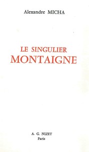 LE SINGULIER MONTAIGNE