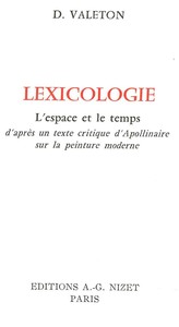 LEXICOLOGIE - L'ESPACE ET LE TEMPS D'APRES UN TEXTE CRITIQUE D'APOLLINAIRE SUR LA PEINTURE MODERNE