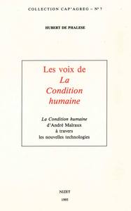 LES VOIX DE LA CONDITION HUMAINE - LA CONDITION HUMAINE D'ANDRE MALRAUX A TRAVERS LES NOUVELLES TECH