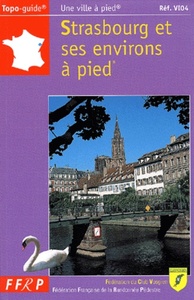 STRASBOURG ET SES ENVIRONS A PIED   - 67-PR-VI04